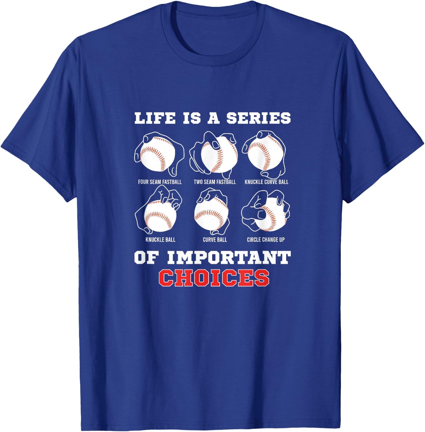 Life Is A Series Of Important Choices Baseball Pitcher T-Shirt - T-Shirt | Royal