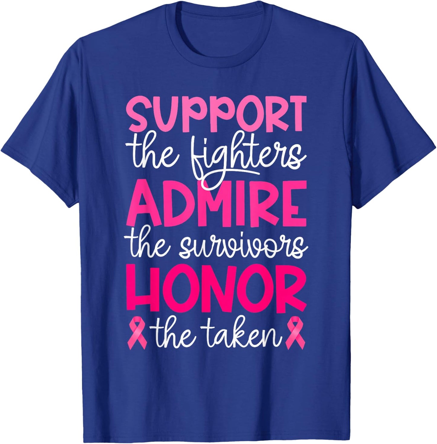 Breast Cancer Support Admire Honor Breast Cancer Awareness T-Shirt - T-Shirt | Royal