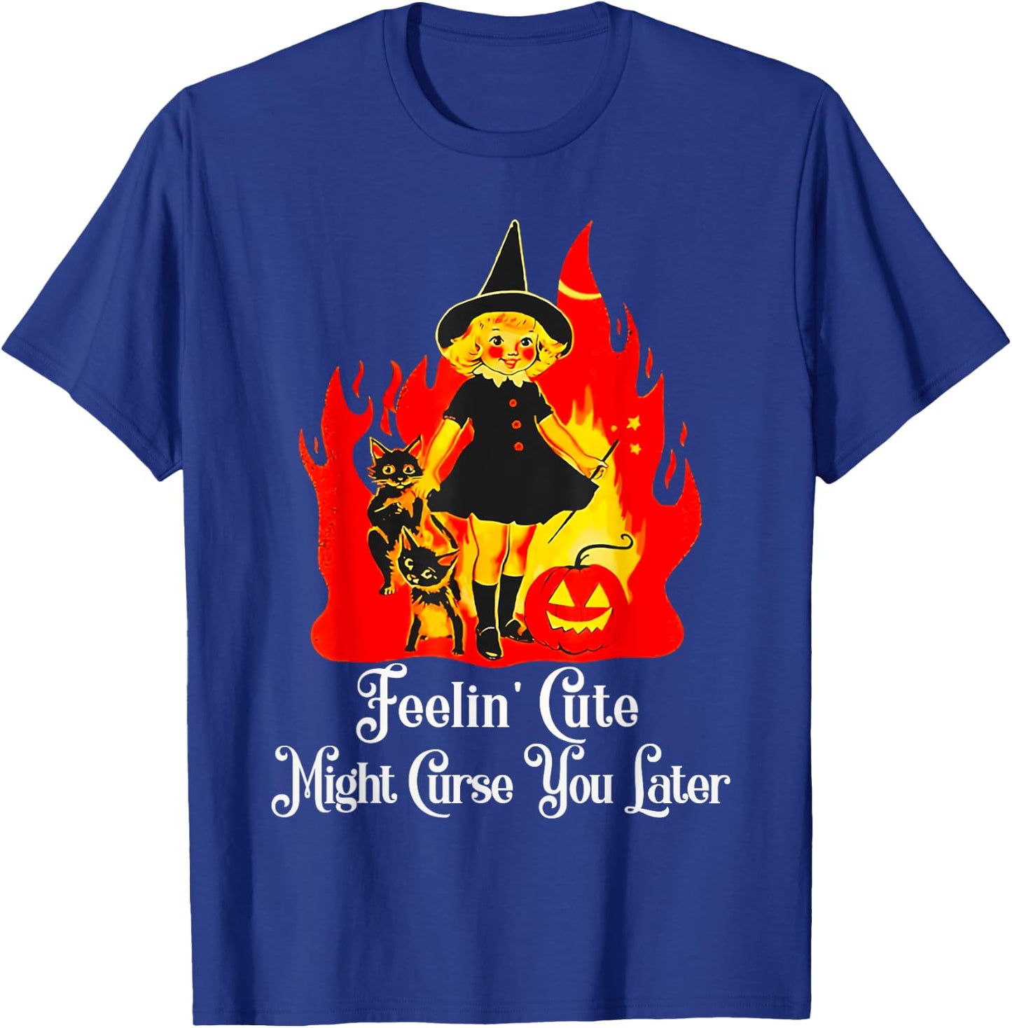 Feeling Cute Might Curse You Later Cute Witch Funny T-Shirt - T-Shirt | Royal