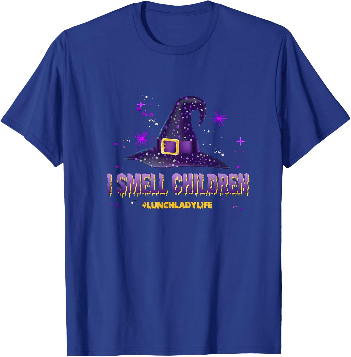 I Smell Children Lunch Lady Life Halloween for Lunch Lady T-Shirt - T-Shirt | Royal