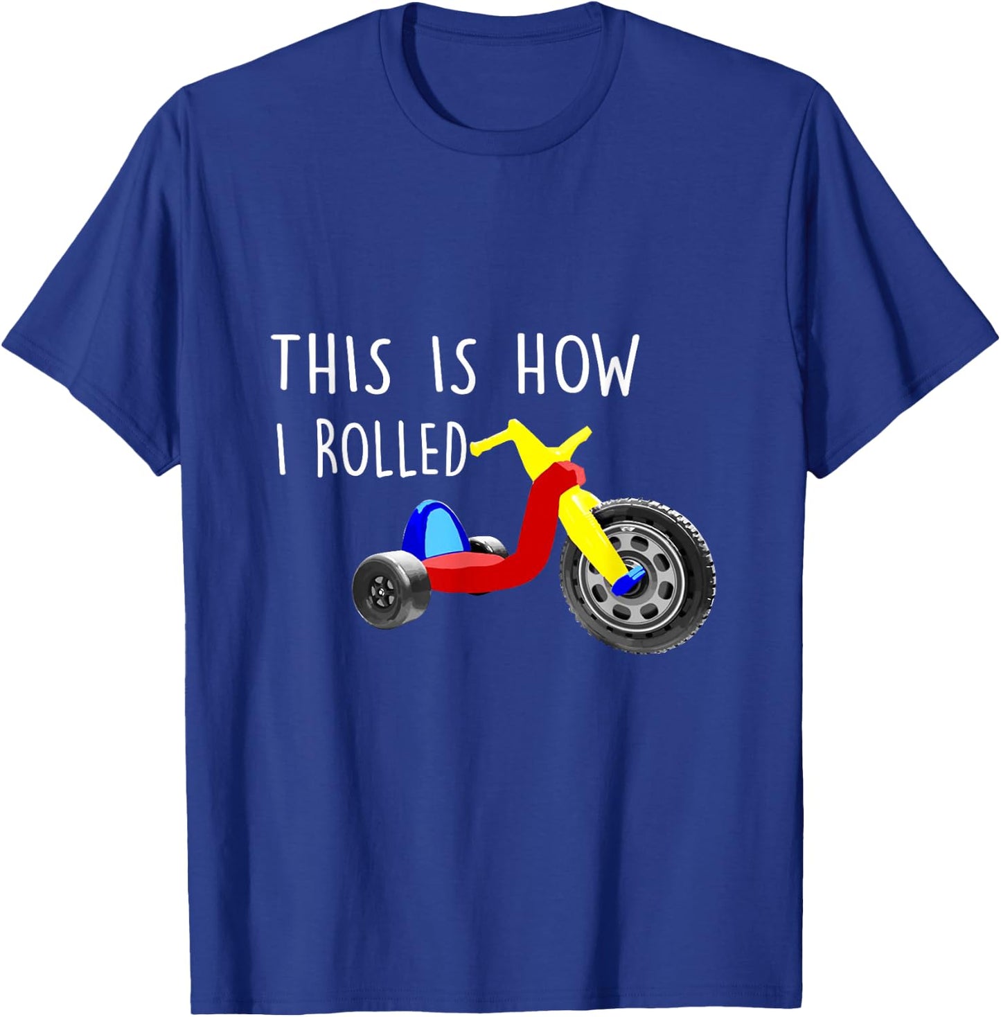 Nostalgic Big Tricycle Wheel This is How I Rolled 70s 80s T-Shirt - T-Shirt | Royal