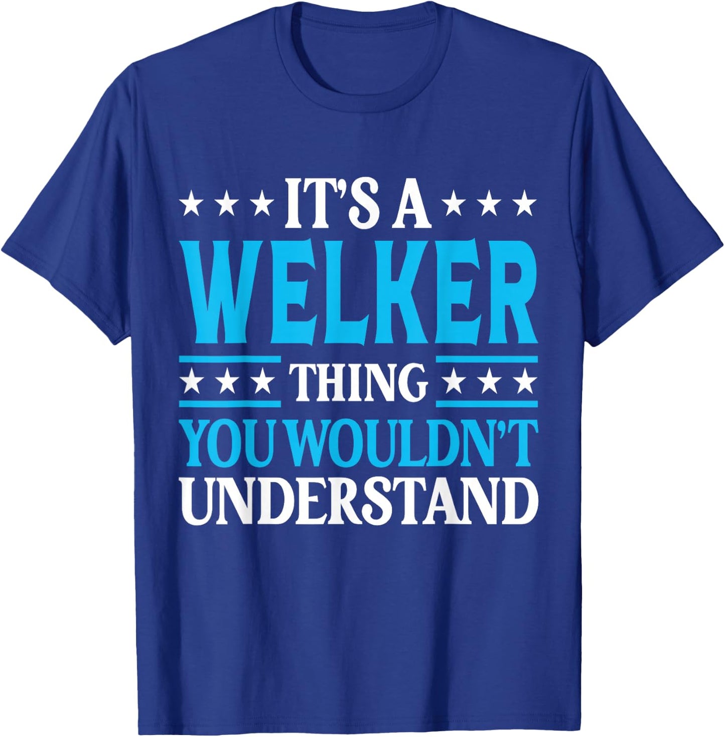It's A Welker Thing Surname Funny Family Last Name Welker T-Shirt - T-Shirt | Royal