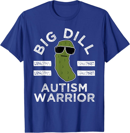 Pickle Pun Big Dill Autism Warrior Autistic Awareness Humor T-Shirt - T-Shirt | Royal
