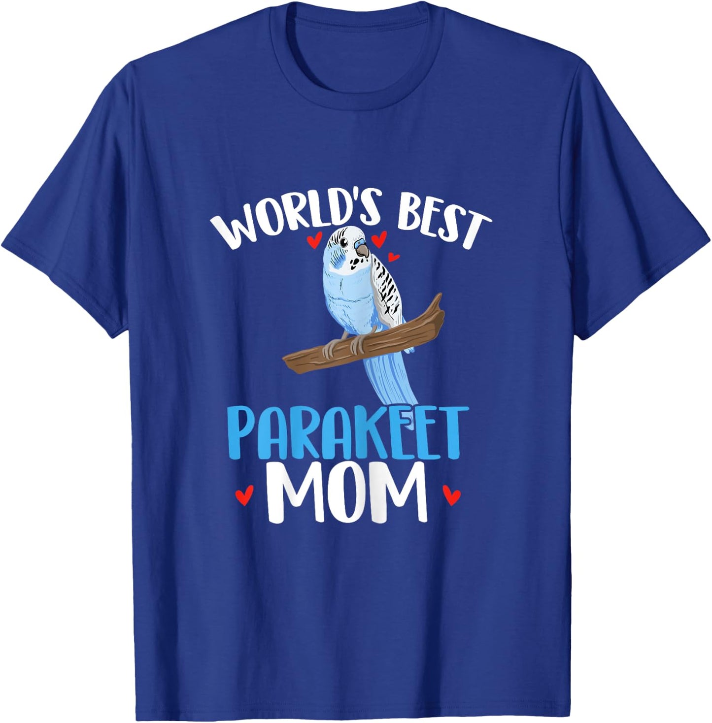 World's Best Parakeet Mom - Budgie Budgerigar Bird Lover T-Shirt - T-Shirt | Royal