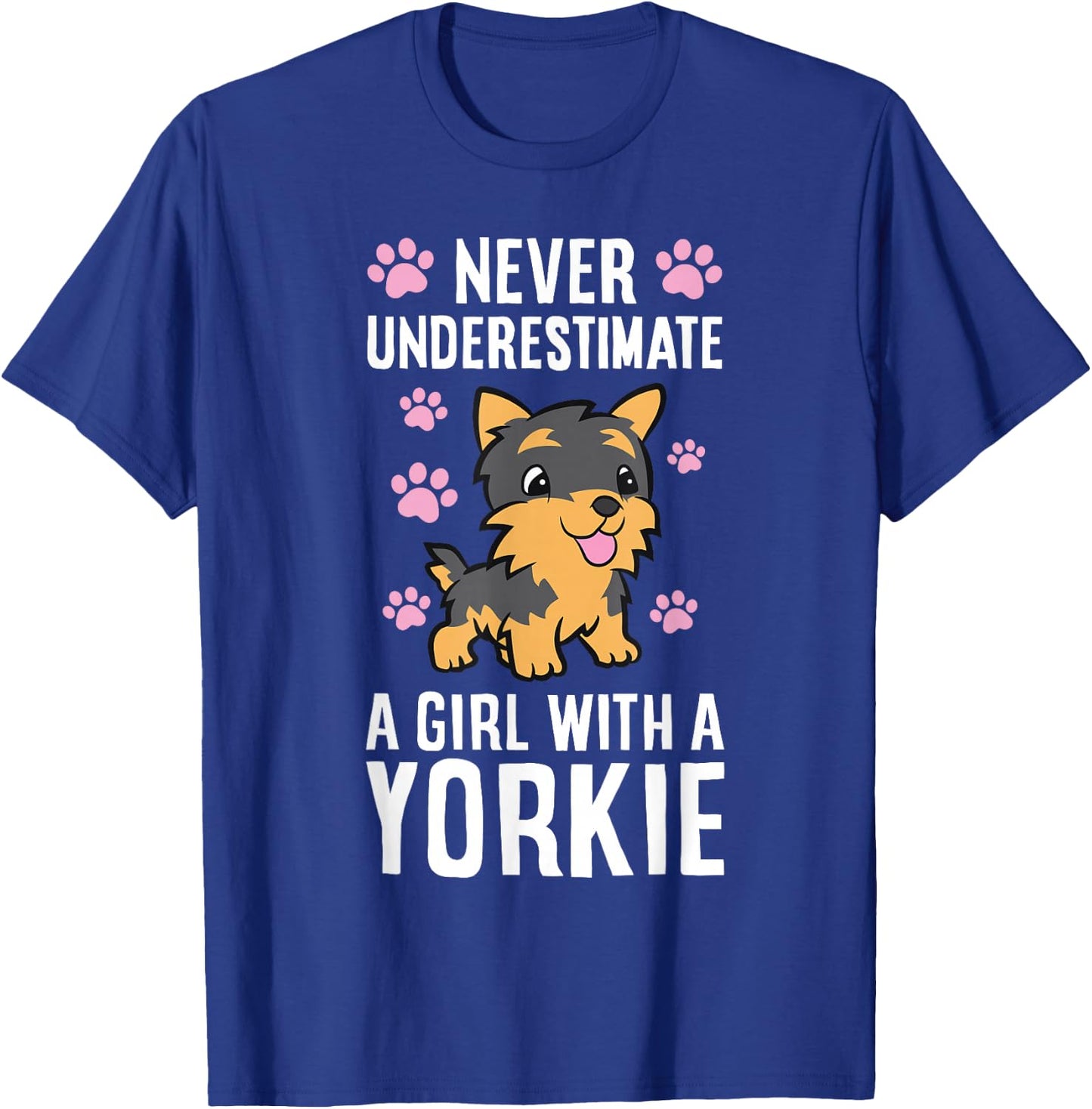 Never Underestimate A Girl With A Yorkie T-Shirt - T-Shirt | Royal