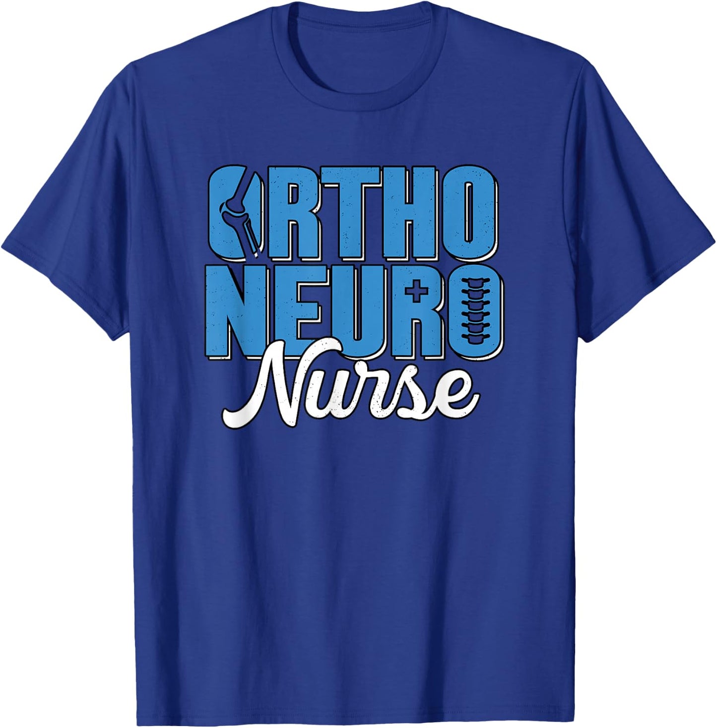 Ortho Neuro Nurse Orthopedic RN Neuroscience Nursing T-Shirt - T-Shirt | Royal