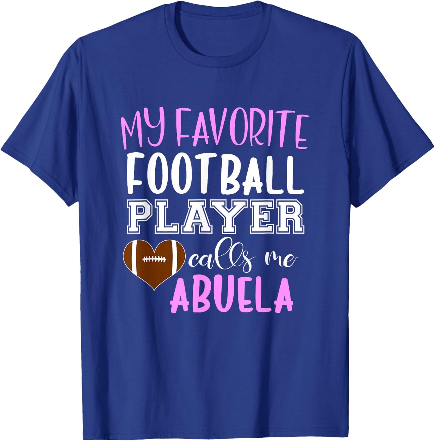 My Favorite Football Player Call Me Abuela T-Shirt - T-Shirt | Royal
