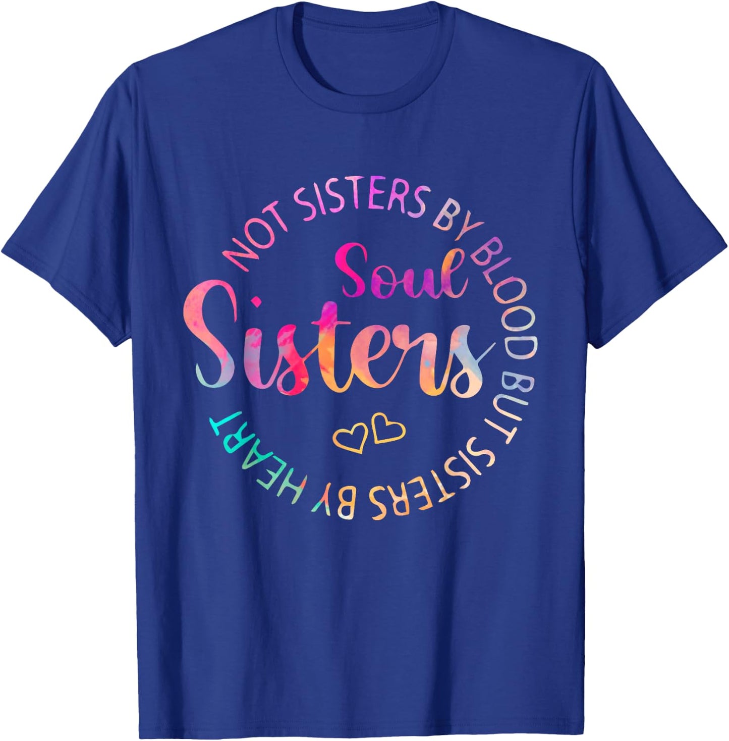 Soul Sisters Funny Best friend Best Sister T-Shirt - T-Shirt | Royal