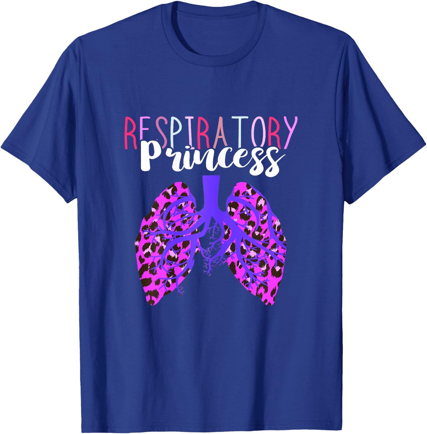 Respiratory Therapist Respiratory Princess Leopard Lungs RT T-Shirt - T-Shirt | Royal