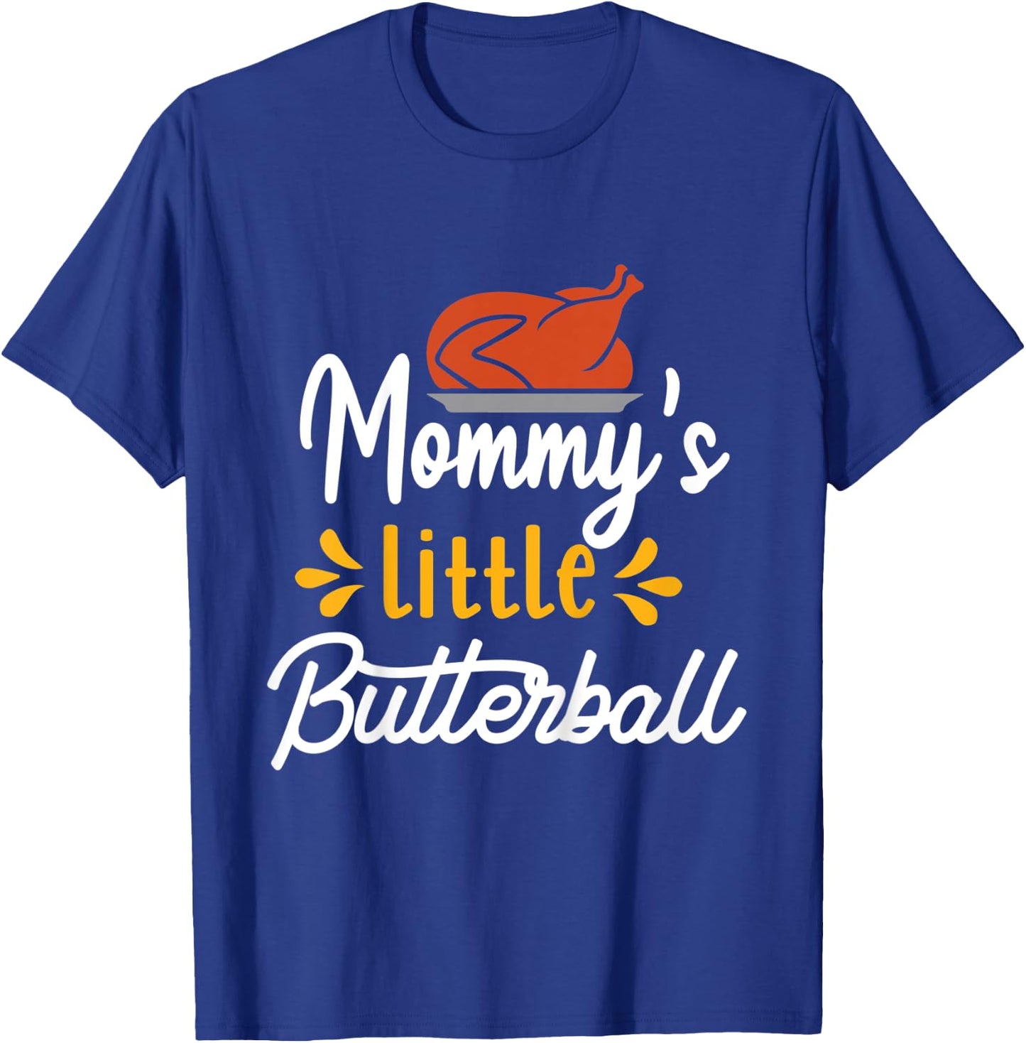 Kids Thanksgiving for Kids Motif - Mommy's Little Butterball T-Shirt - T-Shirt | Royal