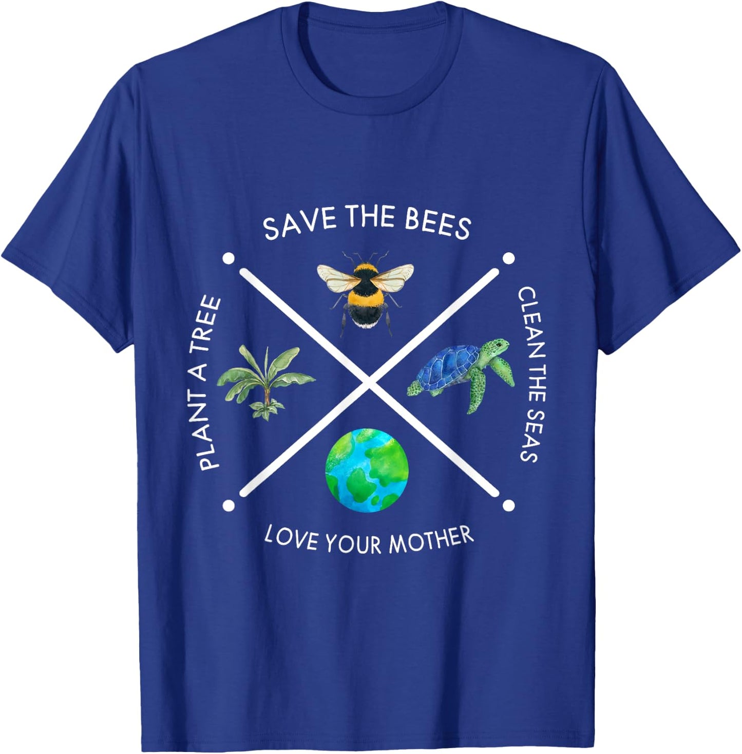 Earth Day Save the Bees Plant More Trees Clean the Seas T-Shirt - T-Shirt | Royal