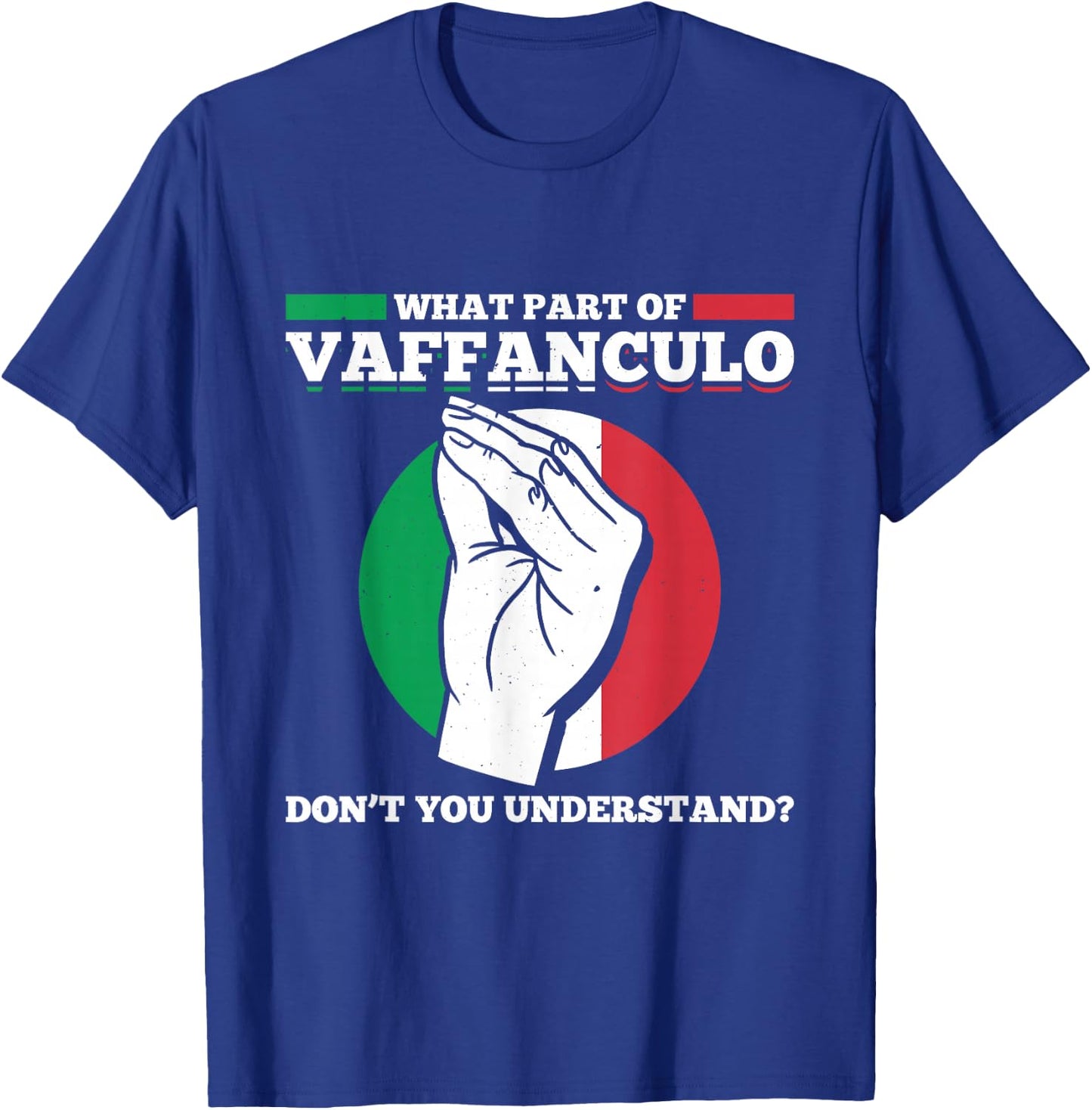 What Part Of Vaffanculo Dont You Understand Italy Flag T-Shirt - T-Shirt | Royal