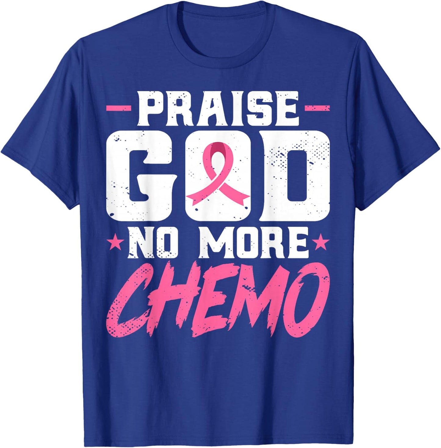 Praise God No More Chemo - Breast Cancer Awareness T-Shirt - T-Shirt | Royal