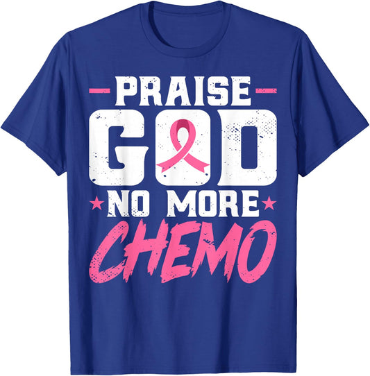 Praise God No More Chemo - Breast Cancer Awareness T-Shirt - T-Shirt | Royal