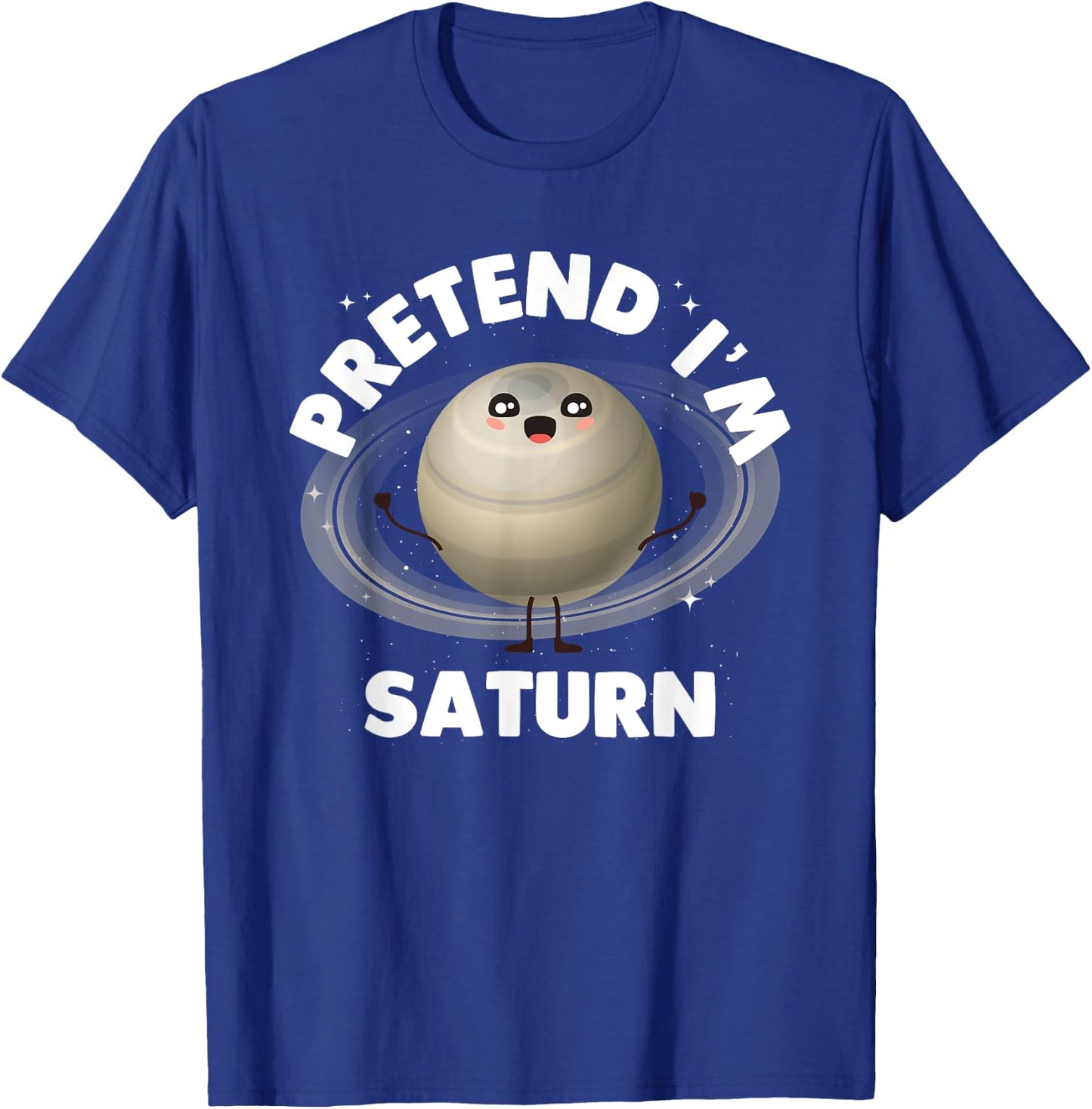 Pretend Im Saturn T-Shirt - T-Shirt | Royal