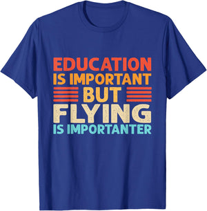 Education is important but Flying is importanter T-Shirt - T-Shirt | Royal