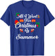 All I Want For Christmas Is Summer T-Shirt - T-Shirt | Royal
