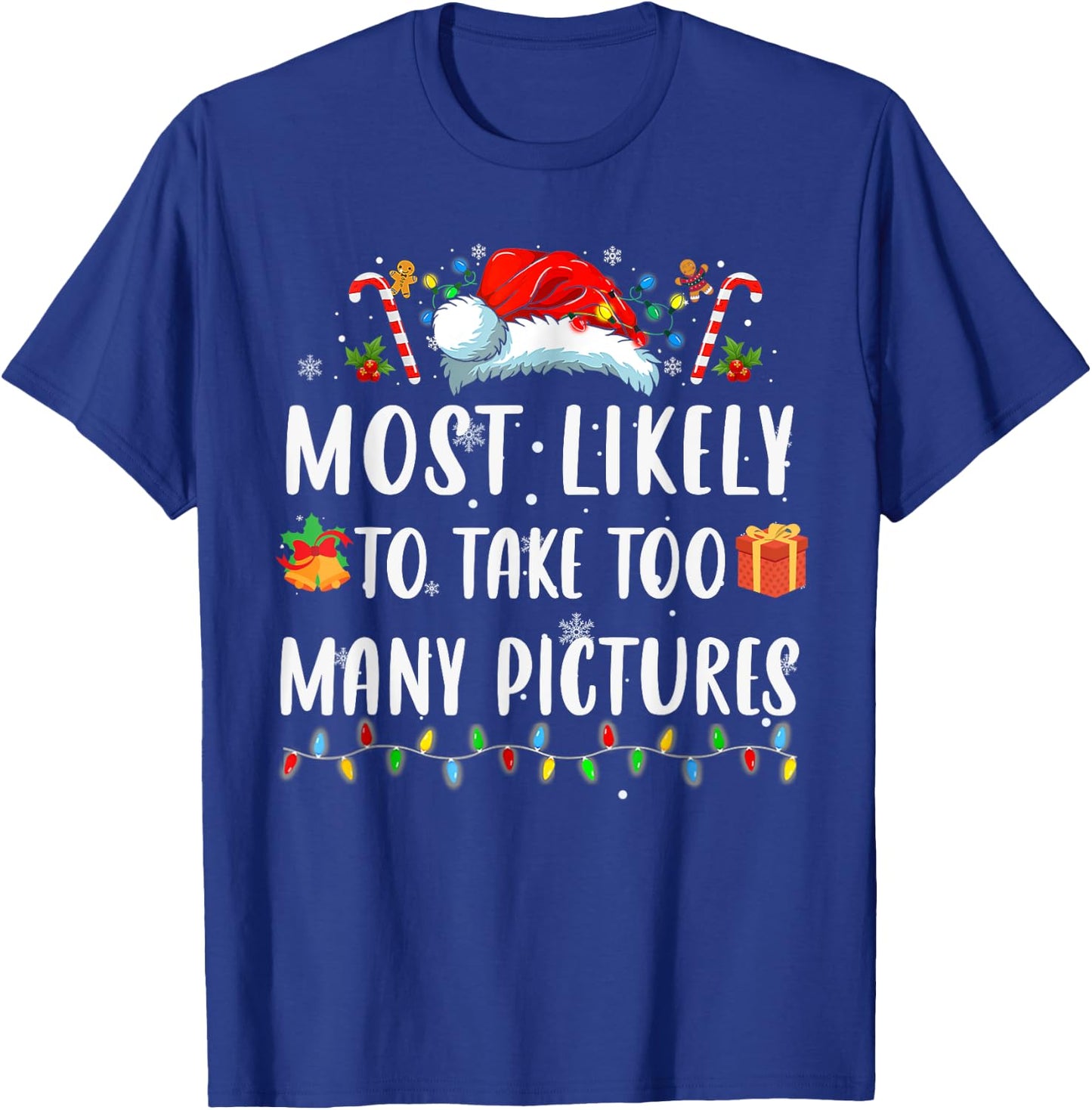 Most Likely Take Pictures Christmas Xmas Family Matching Mom T-Shirt - T-Shirt | Royal