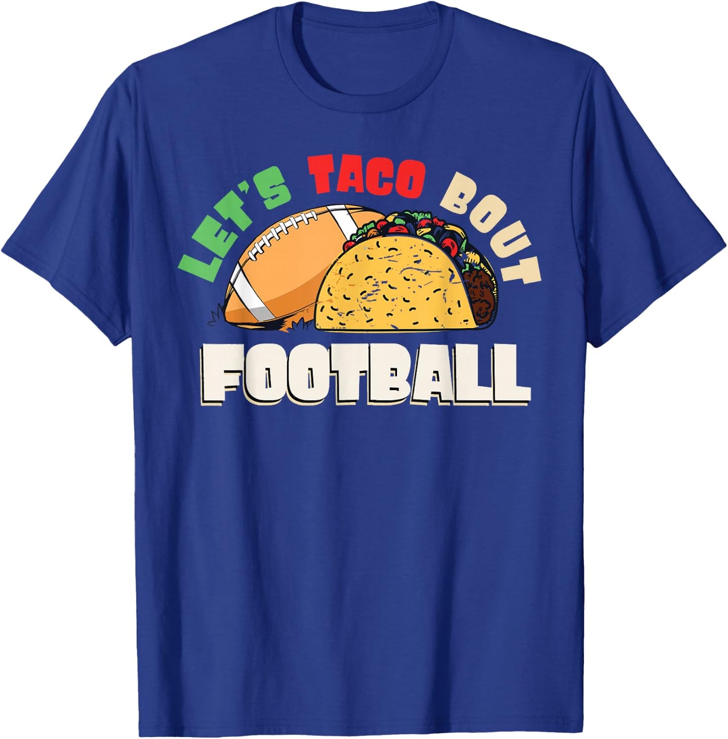 Let's Taco Bout Football Taco Lover Game Day T-Shirt - T-Shirt | Royal