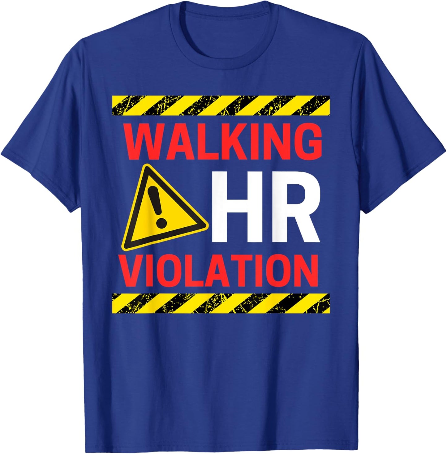 Walking HR Violation Funny Human Resource Employee Alert T-Shirt - T-Shirt | Royal