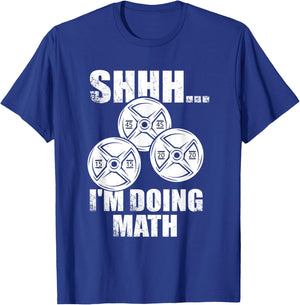 SHHH I'm doing Math Funny Gym Training Counting Plates T-Shirt - T-Shirt | Royal