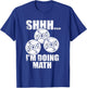 SHHH I'm doing Math Funny Gym Training Counting Plates T-Shirt - T-Shirt | Royal