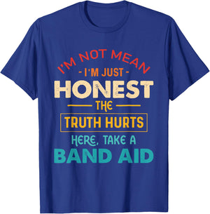 I'm Not Mean I'm Just Honest The Truth Hurts Here Quote T-Shirt - T-Shirt | Royal