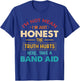 I'm Not Mean I'm Just Honest The Truth Hurts Here Quote T-Shirt - T-Shirt | Royal