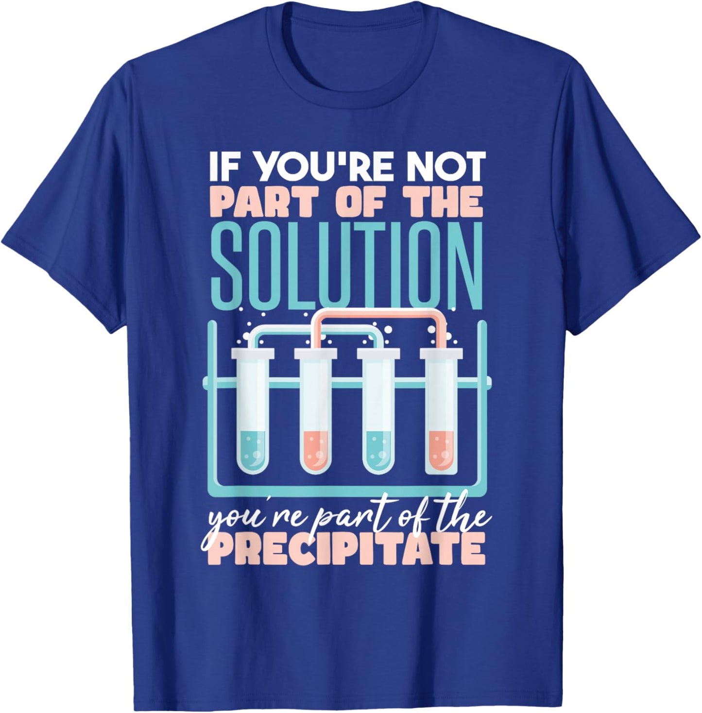 Funny Chemistry Pun T-Shirt - T-Shirt | Royal