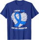 Wear Blue For My Daughter Cyclic Vomiting Syndrome Awareness T-Shirt - T-Shirt | Royal