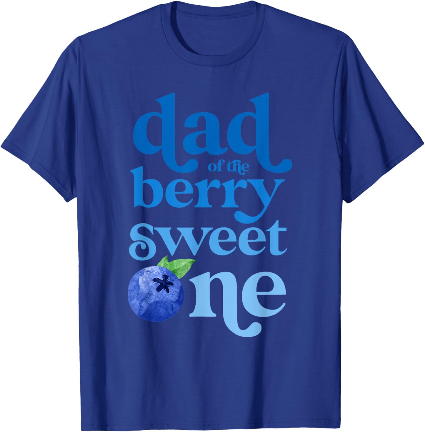 Dad Daddy First Birthday Berry Sweet One Blueberry 1st Bday T-Shirt - T-Shirt | Royal