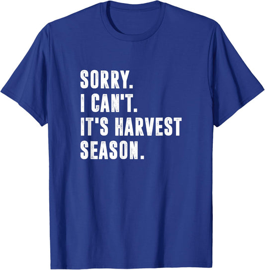 Sorry I Can't It's Harvest Season, Funny Farming T-Shirt - T-Shirt | Royal