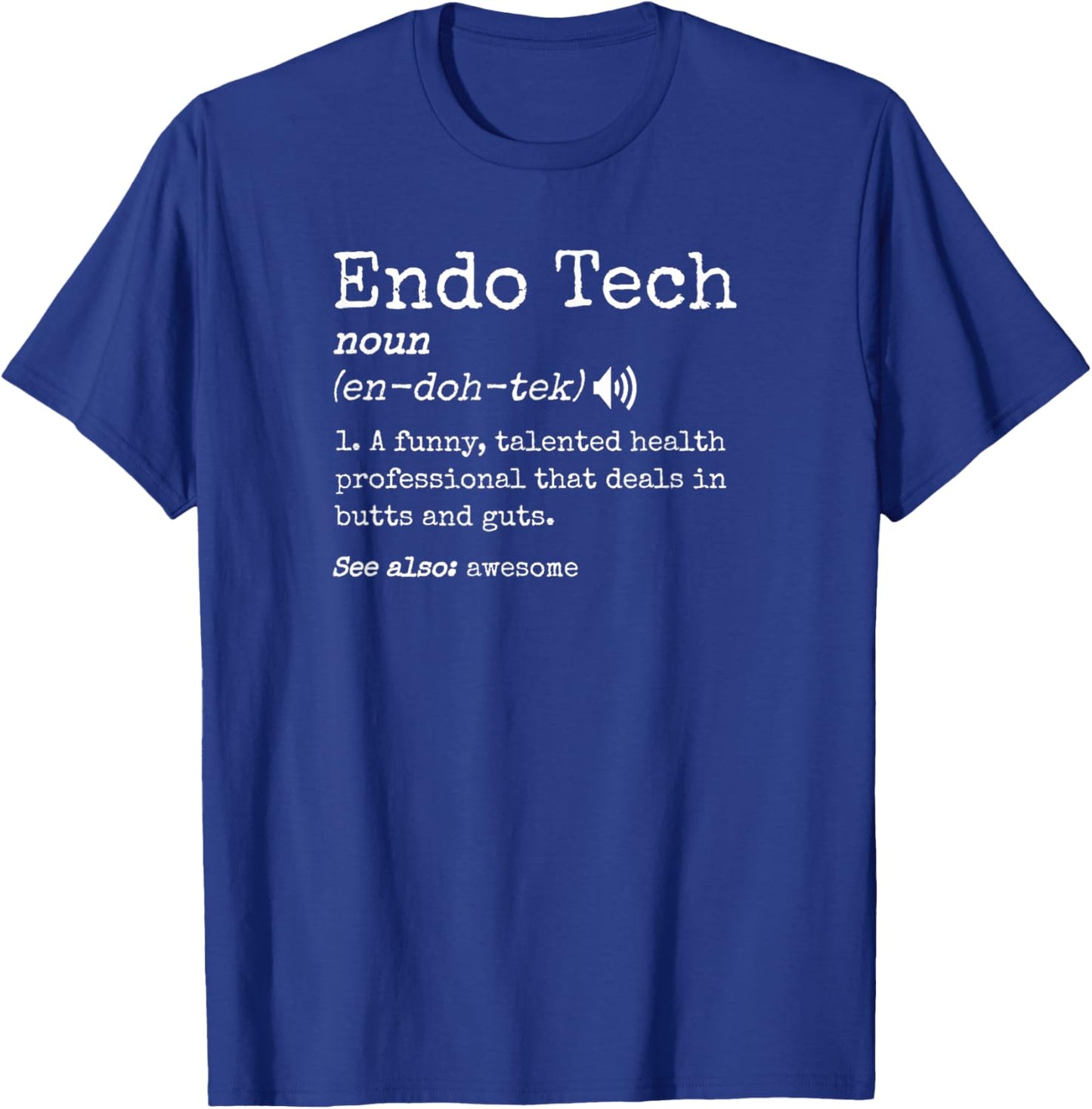Funny Endoscopy Tech Definition Colonoscopy Endo Nurse T-Shirt - T-Shirt | Royal