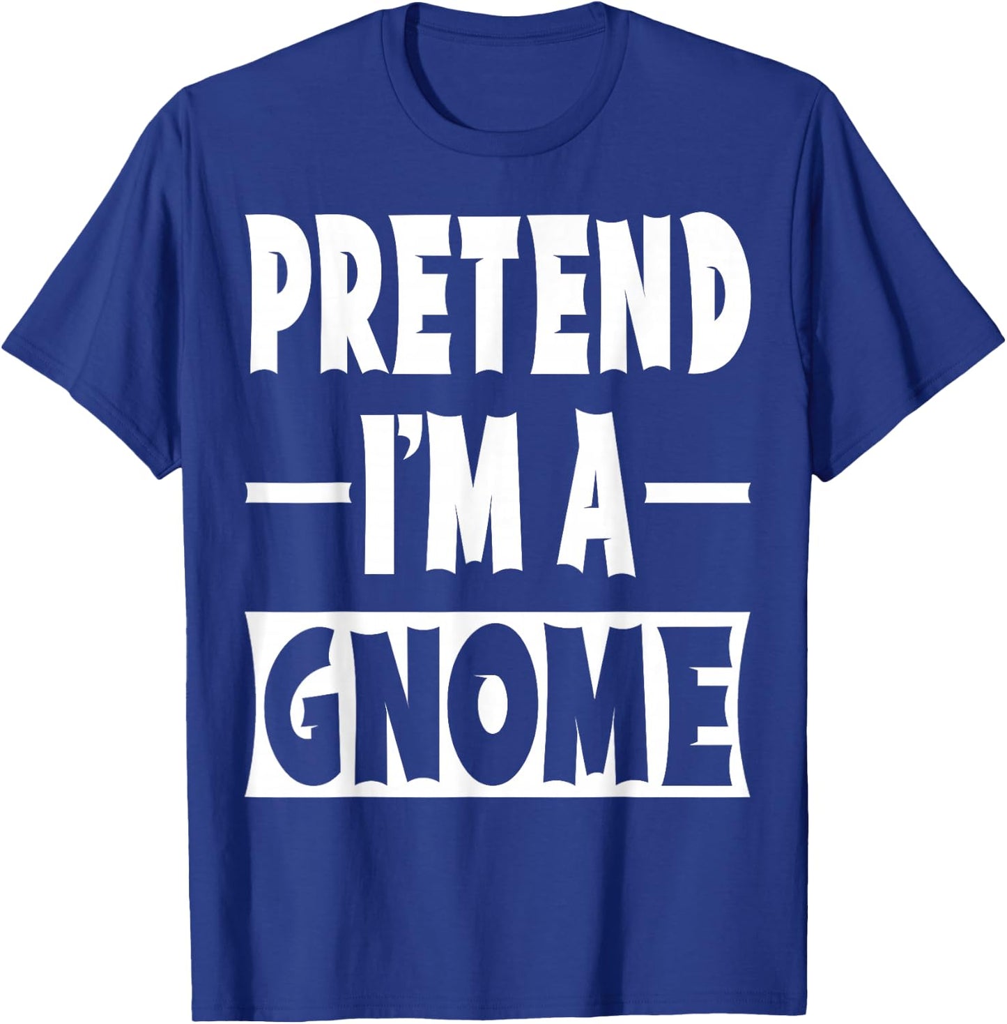 Pretend I'm A Gnome Costume Party Lazy Halloween Gnome T-Shirt - T-Shirt | Royal