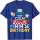 Cake Balloon Stars I Can't Keep Calm It's My Tata's Birthday T-Shirt - T-Shirt | Royal