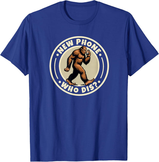 Funny Bigfoot Sasquatch Humorous Sayings New Phone Who Dis T-Shirt - T-Shirt | Royal