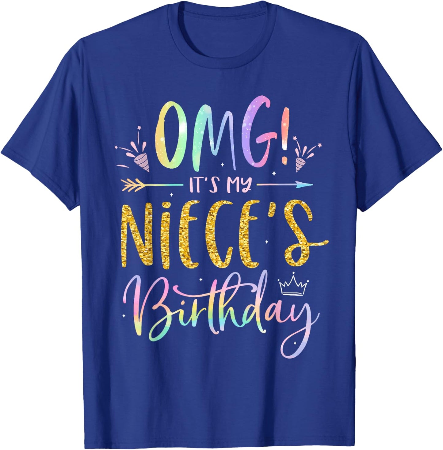 OMG It's My Niece's Birthday Happy BDay Uncle Aunt Tie Dye T-Shirt - T-Shirt | Royal