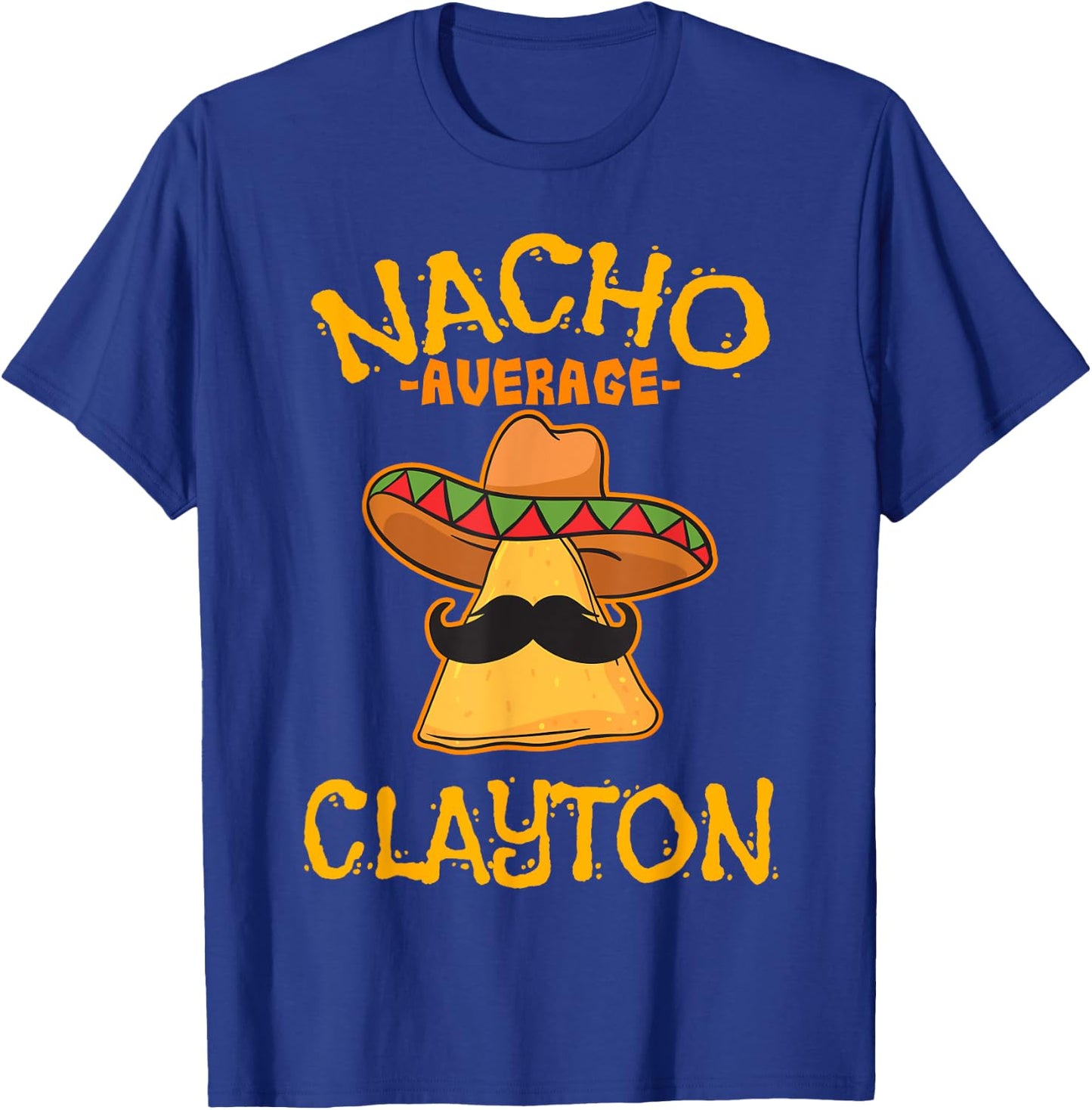 Nacho Average Clayton Personalized Name Funny Taco T-Shirt - T-Shirt | Royal