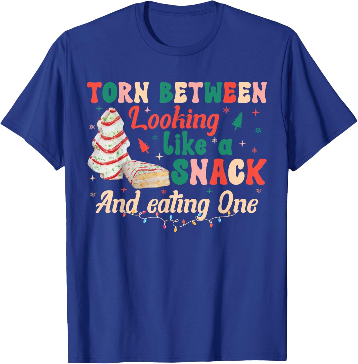 Torn Between Looking Like A Snack Or Eating One Christmas T-Shirt - T-Shirt | Royal