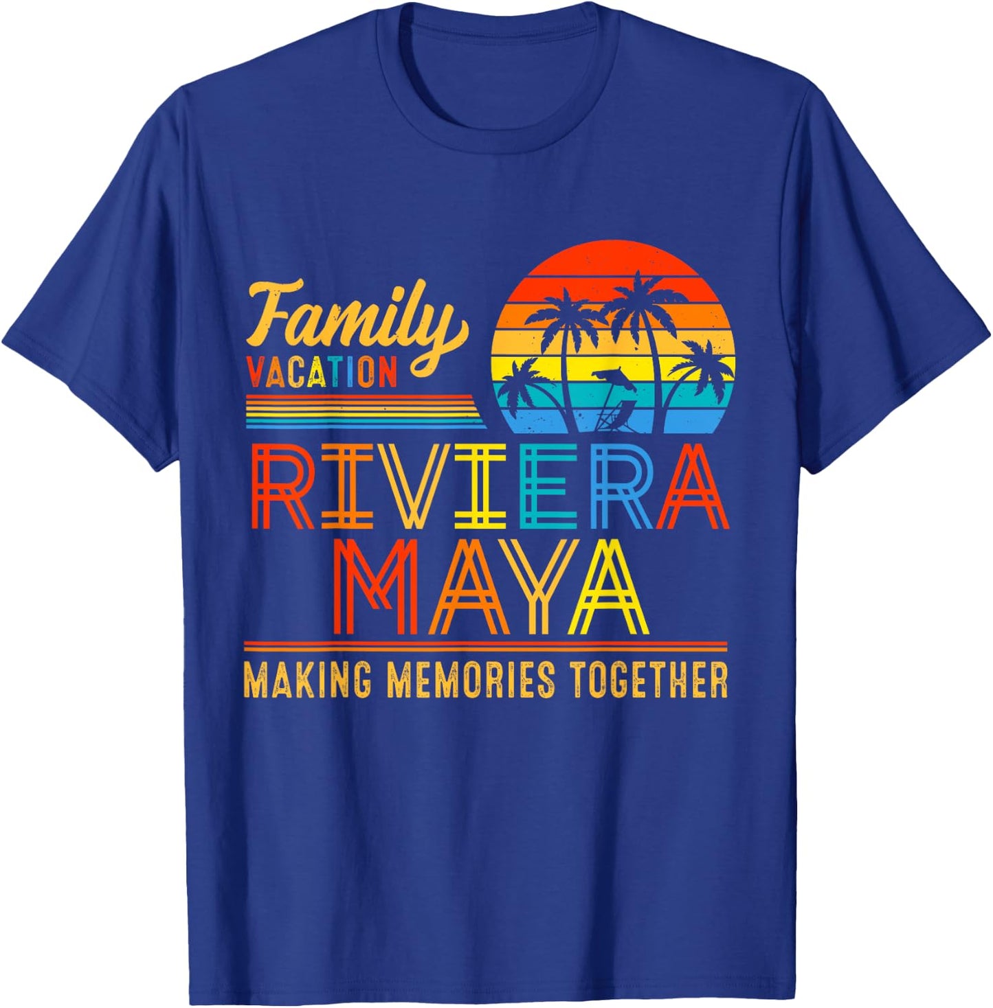 Family Vacation Riviera Maya Making Memories Summer Together Men Women Kids T-Shirt - T-Shirt | Royal