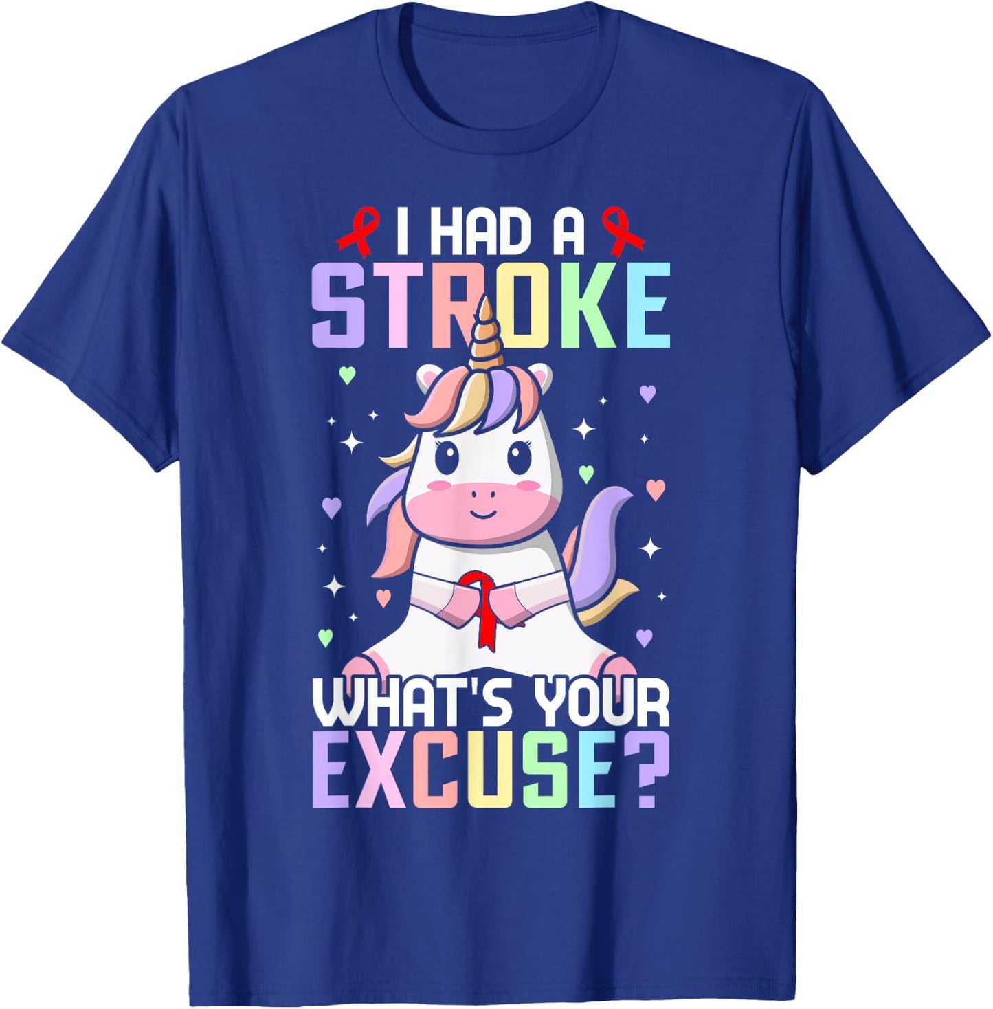 I Had A Stroke What's Your Excuse Stroke Survivor Girl T-Shirt - T-Shirt | Royal