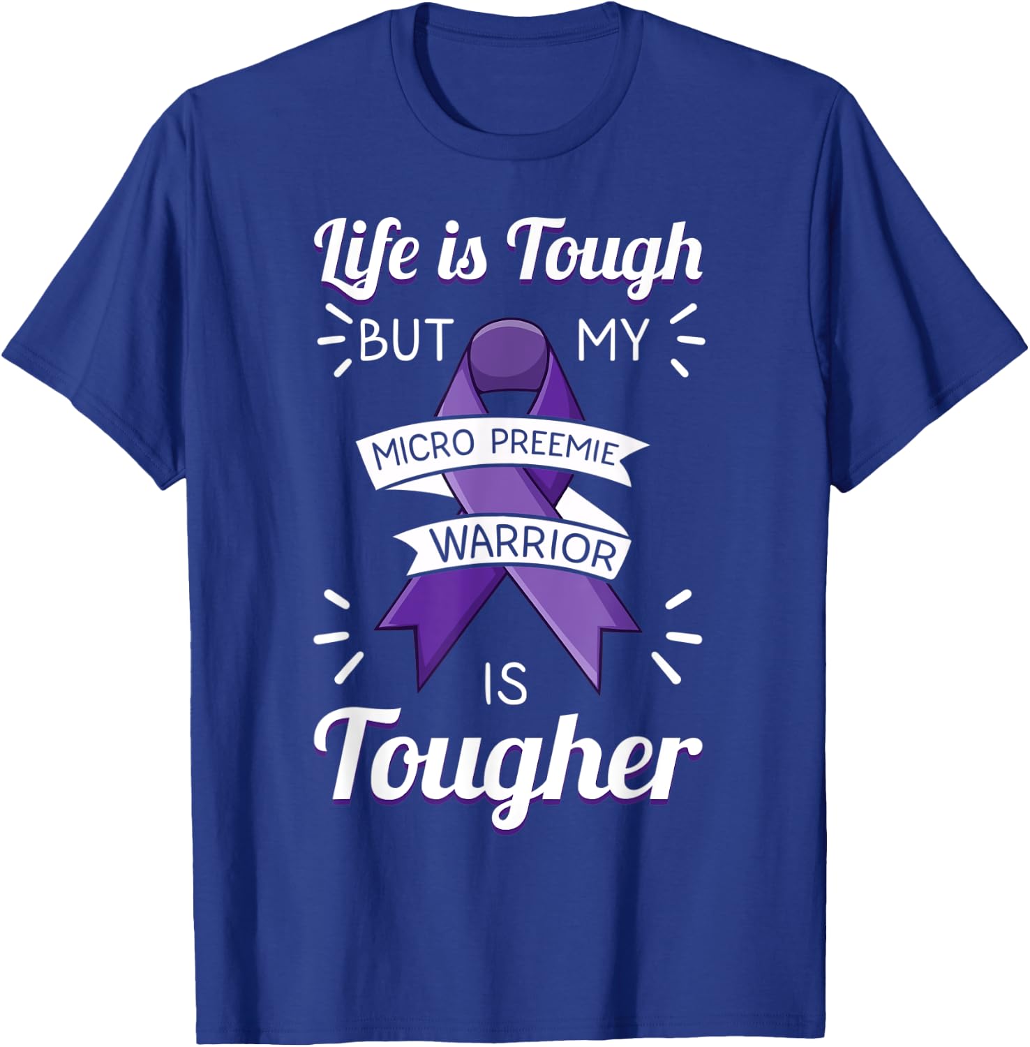 Micro Preemie NICU Preterm Birth Nurse Awareness Quotes T-Shirt - T-Shirt | Royal