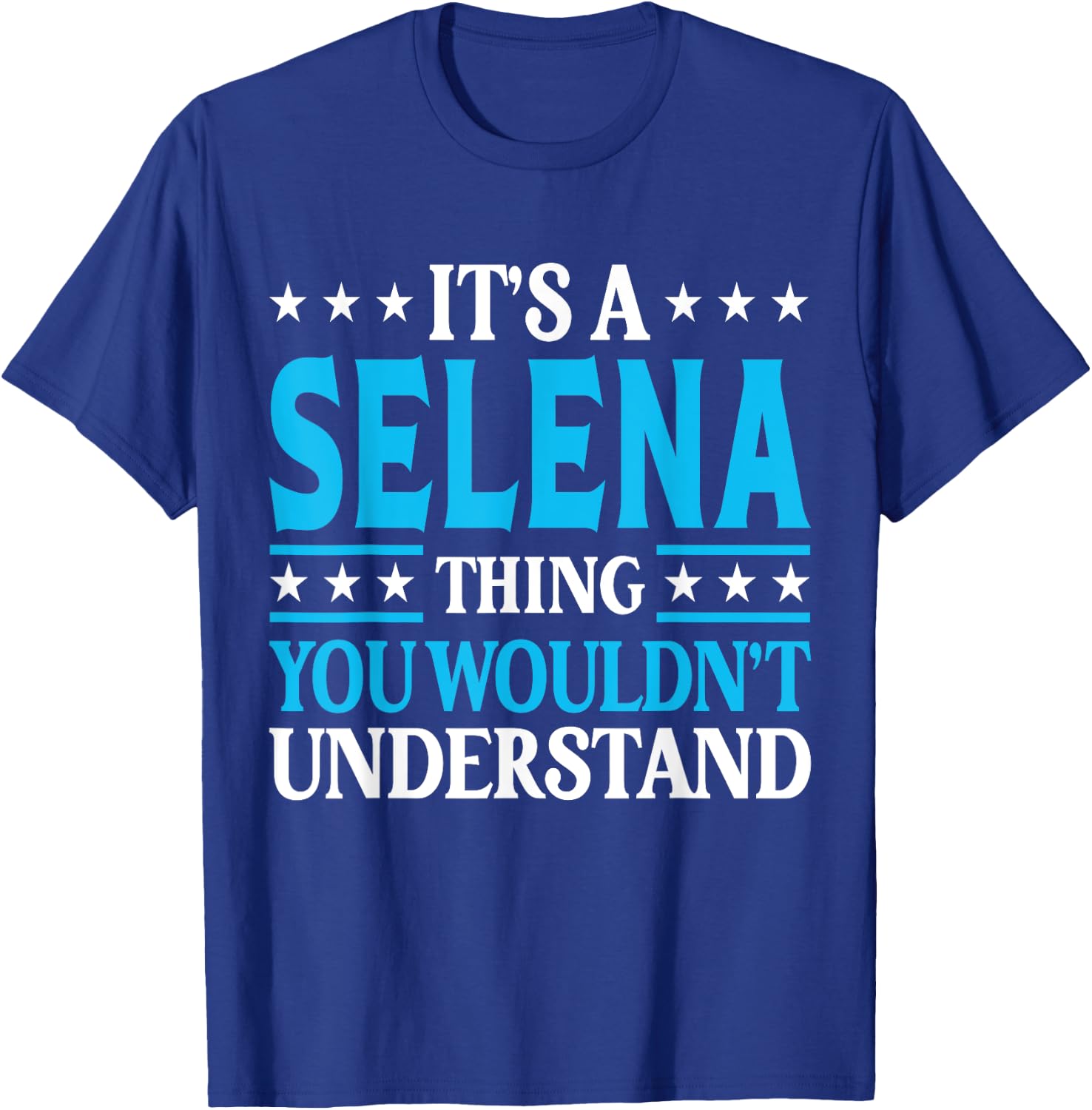 It's A Selena Thing Wouldn't Understand Girl Name Selena T-Shirt - T-Shirt | Royal