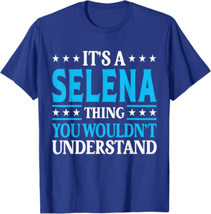 It's A Selena Thing Wouldn't Understand Girl Name Selena T-Shirt - T-Shirt | Royal