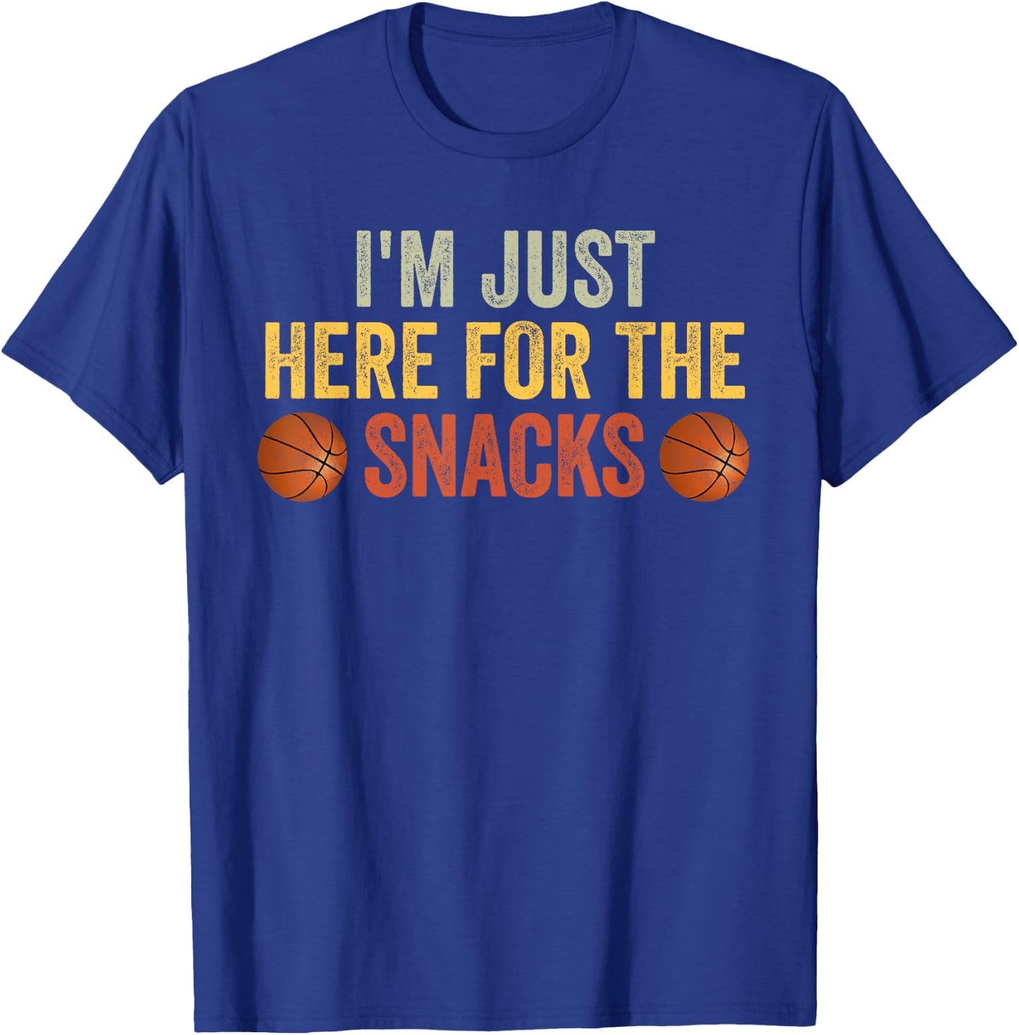 I'm Just Here For The Snacks Basketball Funny Food Lover T-Shirt - T-Shirt | Royal