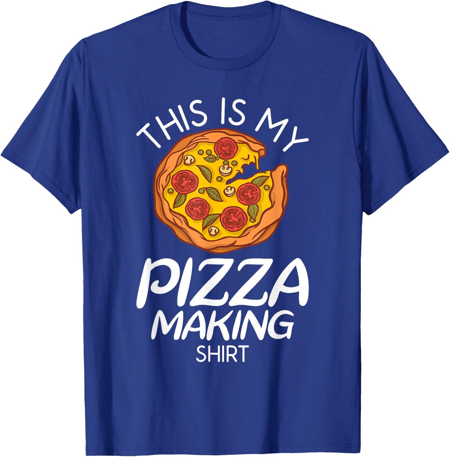 This is my Pizza making Shirt Snack Pizzalove Pizza T-Shirt - T-Shirt | Royal
