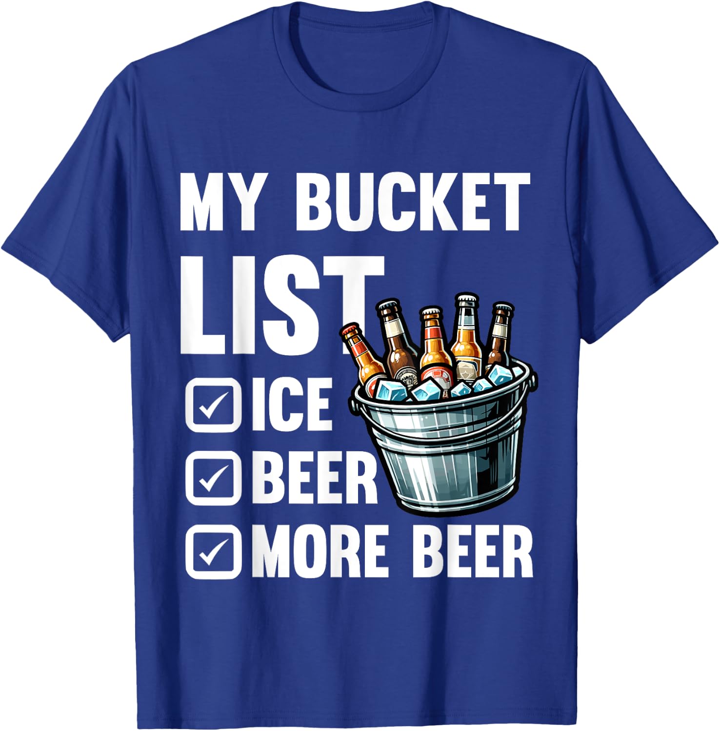 My Bucket List Funny Beer Drinking Birthday Bar Party T-Shirt - T-Shirt | Royal