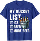 My Bucket List Funny Beer Drinking Birthday Bar Party T-Shirt - T-Shirt | Royal