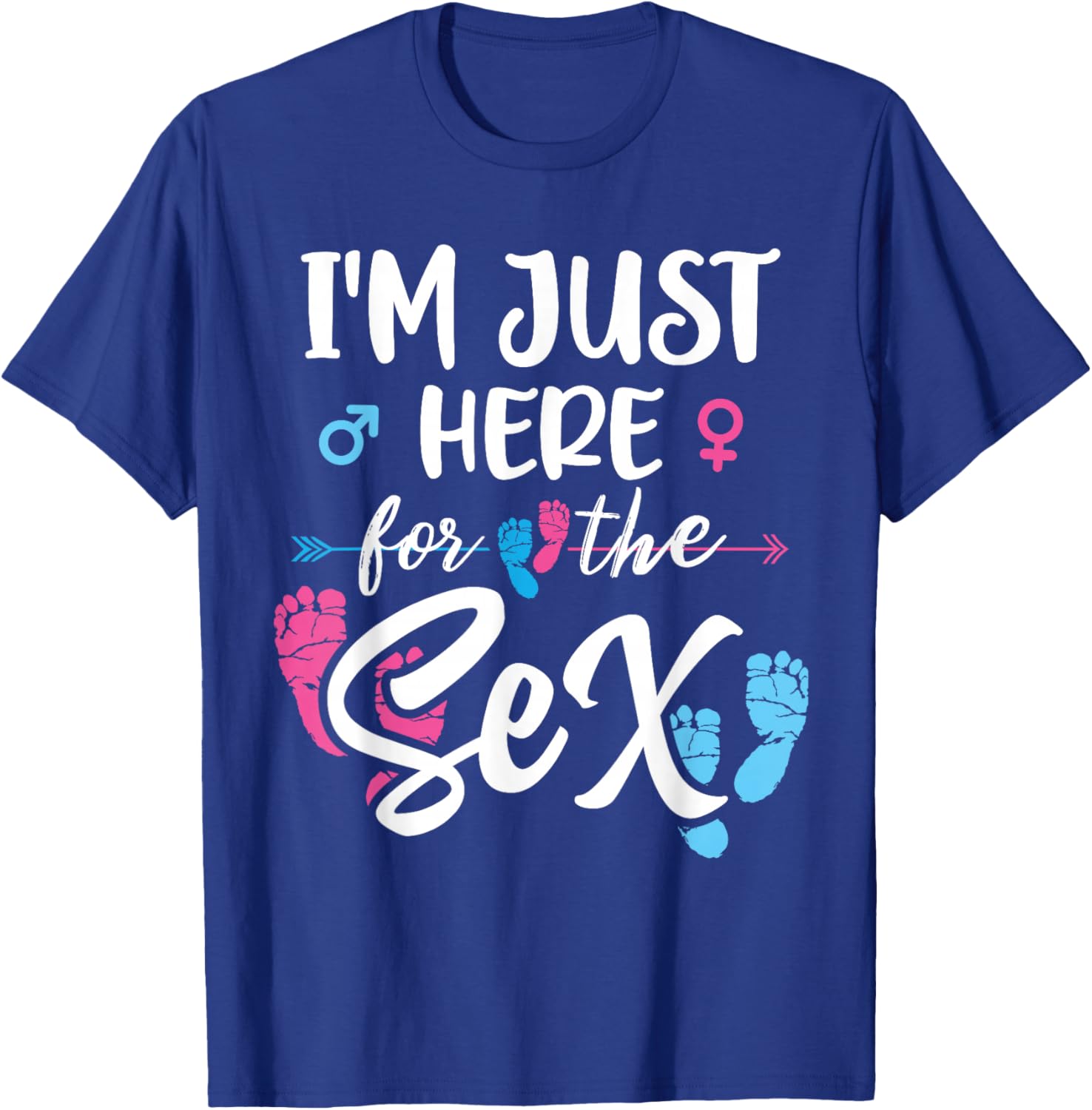 I'm Here Just For The Sex Gender Reveal Baby Announcement T-Shirt - T-Shirt | Royal