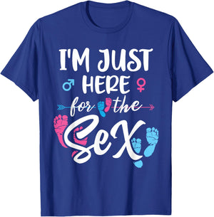 I'm Here Just For The Sex Gender Reveal Baby Announcement T-Shirt - T-Shirt | Royal